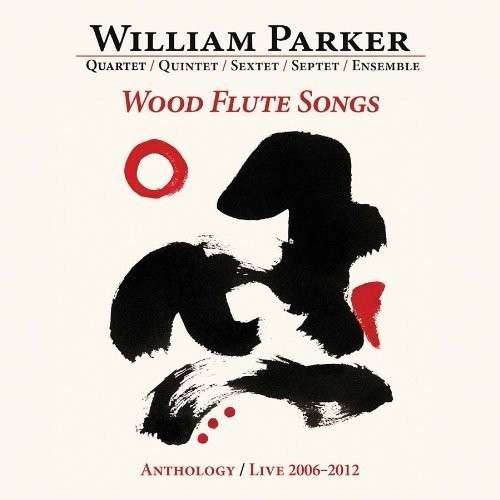 Cover for William Parker · Wood Flute Songs: (CD) (2013)