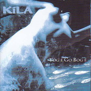 Cover for Kila · Tog E Go Bog E (CD) (2013)