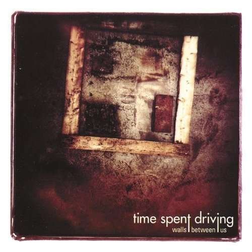 Cover for Time Spent Driving · Walls Between Us (CD) [EP edition] (2007)