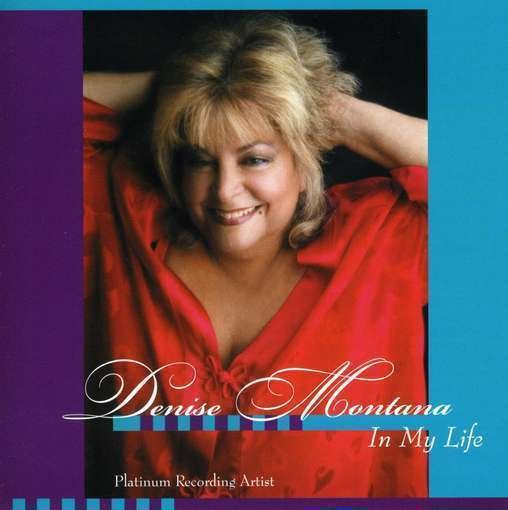In My Life - Denise Montana - Música - CD Baby - 0659057756028 - 3 de junho de 2003