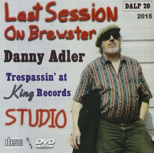 Last Session On Brewster - Trespassin At King Records Studio - Danny Adler Band - Música - DANNY ADLER RECORDS - 0659696294028 - 13 de outubro de 2017