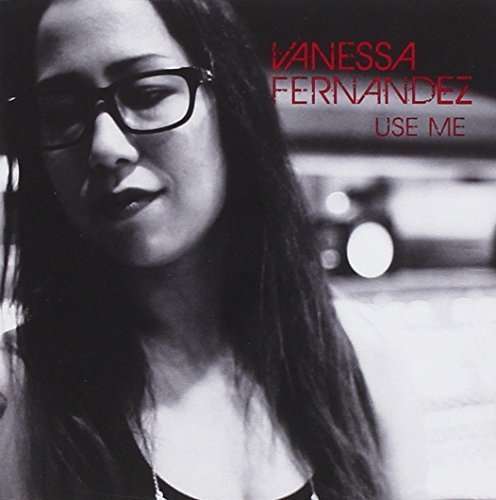 Cover for Vanessa Fernandez · Use Me (CD) (2014)