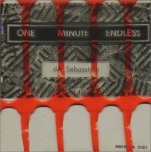 One Minute Endless - D.a. Sebasstian - Musiikki - CD Baby - 0661573000028 - tiistai 7. maaliskuuta 2006