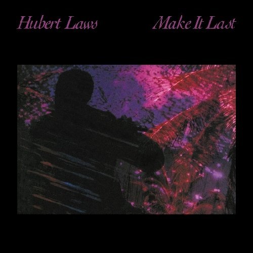 Make It Last - Hubert Laws - Muziek - Wounded Bird - 0664140885028 - 25 oktober 2016