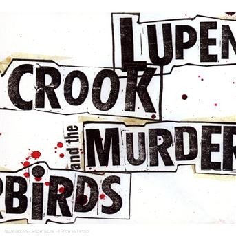Cover for Lupen Crook · Lupen Crook &amp; The Murderbirds (CD) (2008)