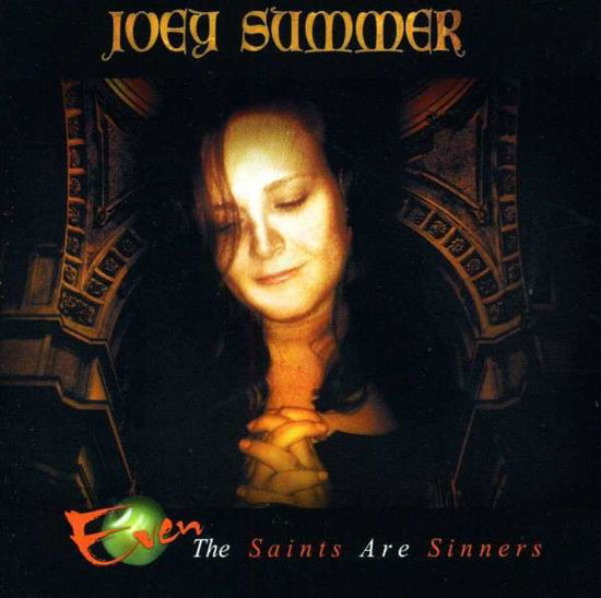 Even the Saints Are Sinners - Joey Summer - Musiikki - SOUND POLLUTION - 0670573046028 - tiistai 16. heinäkuuta 2013