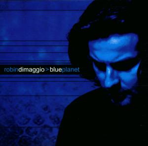 Blue Planet - Robin Dimaggio - Music - Favored Nations - 0690897207028 - April 24, 2001