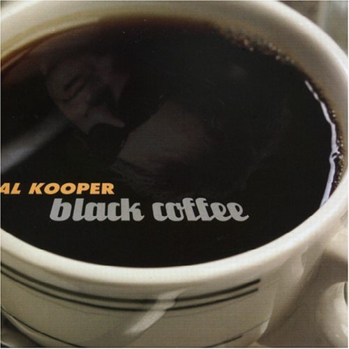 Cover for Al Kooper · Black Coffee (CD) (2016)