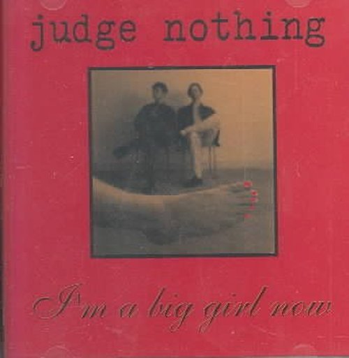 Cover for Judge Nothing · Judge Nothing-i'm a Big Girl Now (CD) (2018)