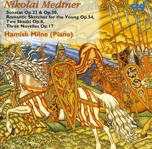 Nikolai Medtner: Sonatas - Romantic Sketches - Hamish Milne / Medtner - Musiikki - CRD - 0708093346028 - perjantai 8. heinäkuuta 2016