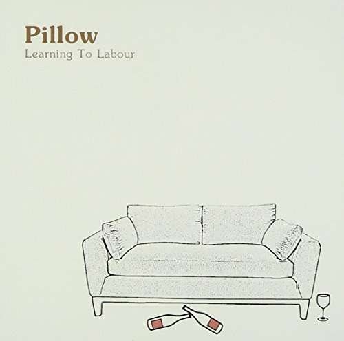 Cover for Pillow · Learning To Labour (CD) (2010)