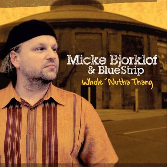 Cover for Bjorklof, Micke &amp; Blue Strip · Whole 'nutha Thang (CD) (2021)