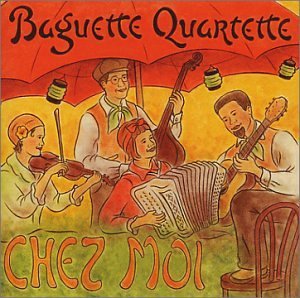 Chez Moi - Baguette Quartette - Musik - CD Baby - 0714288105028 - 8. marts 2005