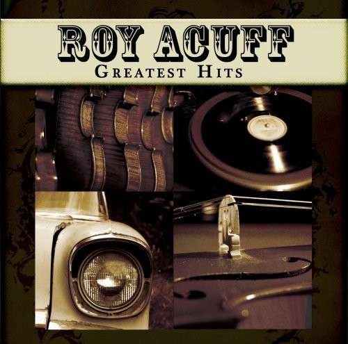 Greatest Hits - Roy Acuff - Música - Curb Records - 0715187898028 - 12 de junio de 2007