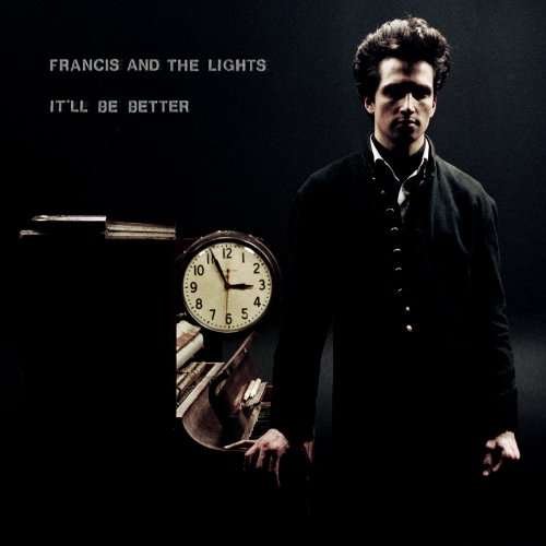 It'll Be Better - Francis & The Lights - Musik - CANTORA - 0718122809028 - 20. juli 2010