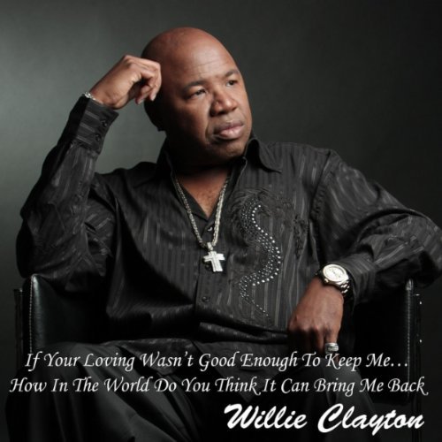 Cover for Willie Clayton · If Your Loving Wasn't Good Enough. (CD) (2011)