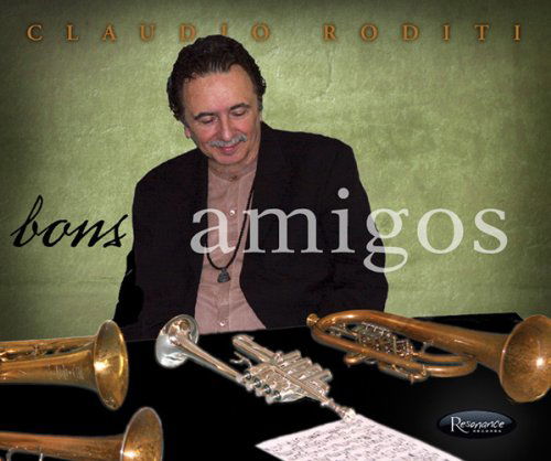 Bons Amigos - Claudio Roditi - Musiikki - RESONANCE - 0724101959028 - perjantai 2. huhtikuuta 2021