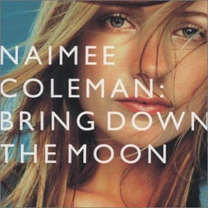 Bring Down The Moon - Naimee Coleman - Musiikki - EMI RECORDS - 0724353167028 - maanantai 31. toukokuuta 2004