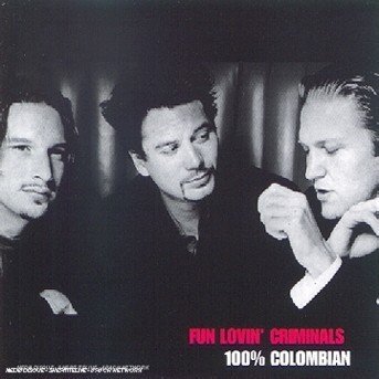 Cover for Fun Lovin Criminals · 100% Colombian (CD) (1998)