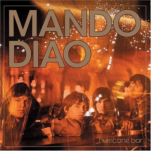 Hurricane Bar - Mando Diao - Musique - POP/ROCK - 0724596928028 - 8 mars 2005