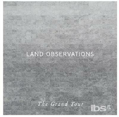 Cover for Land Observations · Land Observations - Grand Tour (CD)