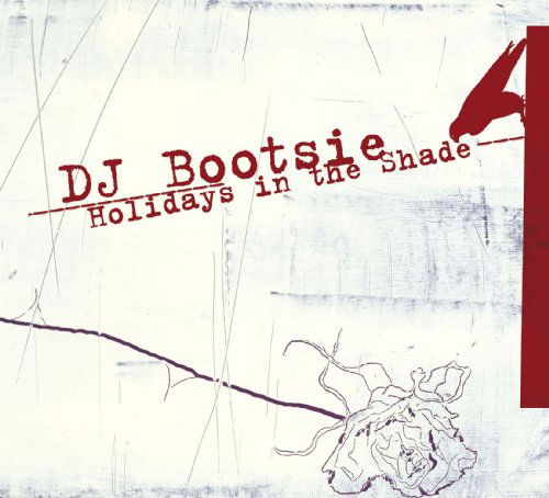 Cover for DJ Bootsie · Holidays In The Shade (CD) (2009)