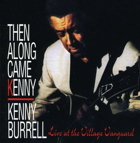Cover for Kenny Burrell · Then Along Came Kenny (CD) (1996)