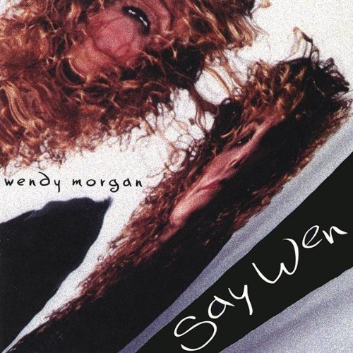 Cover for Wendy Morgan · Say Wen (CD) (2002)