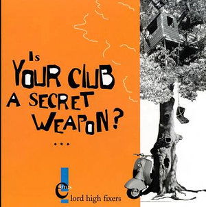 Cover for Lord High Fixers · Lord High Fixers - is Your Club a Secret Weapo (Ob (CD)