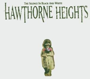 Cover for Hawthorne Heights · Silence in Black &amp; White (CD) [Reissue edition] (2005)