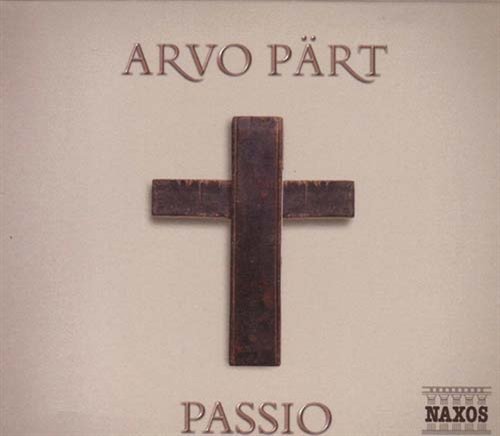 Passio - Arvo Pärt - Musik - NAXOS - 0747313586028 - 1 april 2003