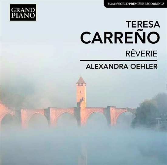 Reverie - Carreno / Oehler,alexandra - Musik - Grand Piano - 0747313966028 - 19. november 2013