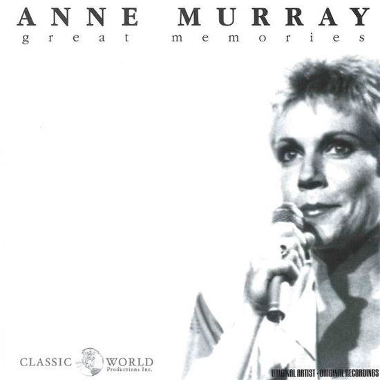 Great Memories - Anne Murray - Musiikki - CLASSIC WORLD ENTERT - 0760137231028 - perjantai 17. toukokuuta 2019