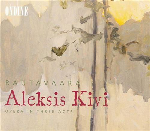 Aleksis Kivi - E. Rautavaara - Musikk - ONDINE - 0761195100028 - 24. februar 2003