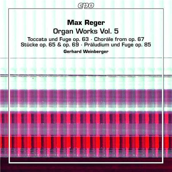 Reger / Organ Works - Vol 5 - Gerhard Weinberger - Música - CPO - 0761203784028 - 31 de agosto de 2018