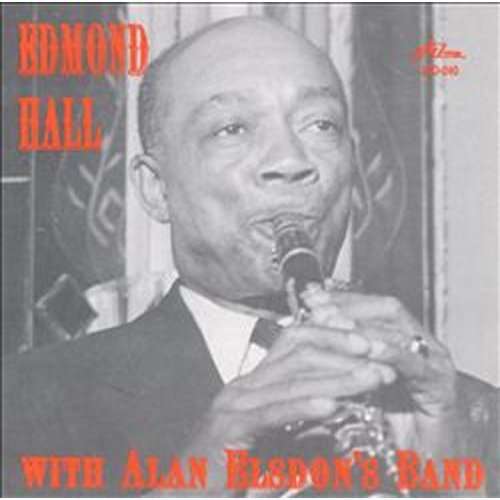 Edmond Hall With Alan Elsdon's Band - Edmond Hall - Muzyka - JAZZOLOGY - 0762247624028 - 13 marca 2014