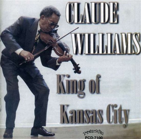 Cover for Claude Williams · King Of Kansas City (CD) (2014)