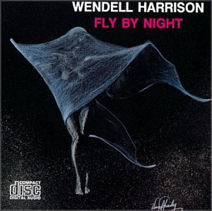 Cover for Wendell Harrison · Fly by Night (CD) (2004)