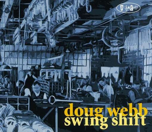 Cover for Doug Webb · Swing Shift (CD) (2023)