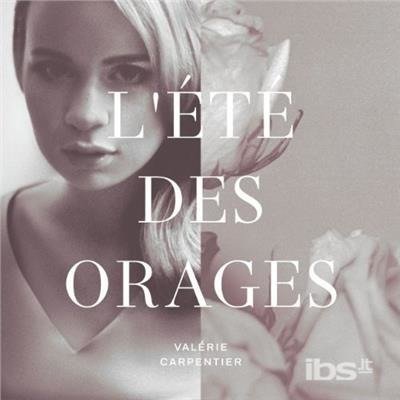 Cover for Carpentier Valerie · Ete Des Orages L' (CD) (2013)