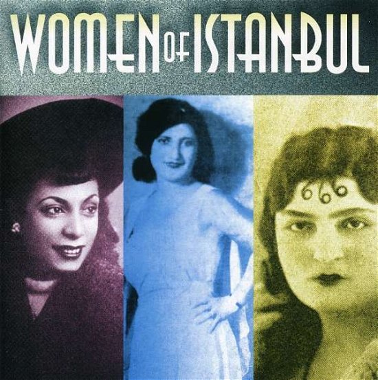Women Of Istanbul - V/A - Music - TRADITIONAL CROSSROADS - 0780702428028 - July 5, 1999