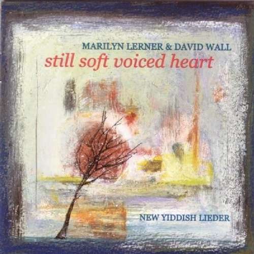 Cover for Lerner, Marilyn / David Wal · Still Soft Voiced Heart (CD) (2004)