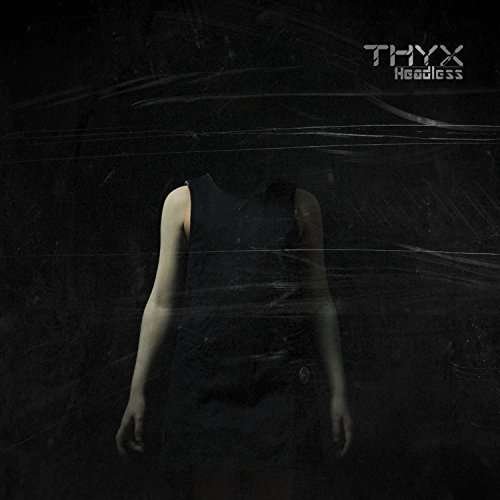 Headless - Thyx - Musik - METROPOLIS - 0782388101028 - 25. März 2016
