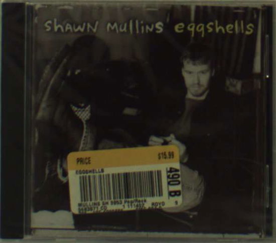 Eggshells - Shawn Mullins - Musik - SPINNER MUSIC GROUP - 0784007192028 - 1 oktober 1999