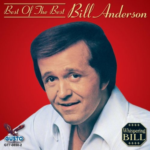 Best of the Best - Bill Anderson - Musiikki - Gusto - 0792014085028 - perjantai 15. helmikuuta 2013