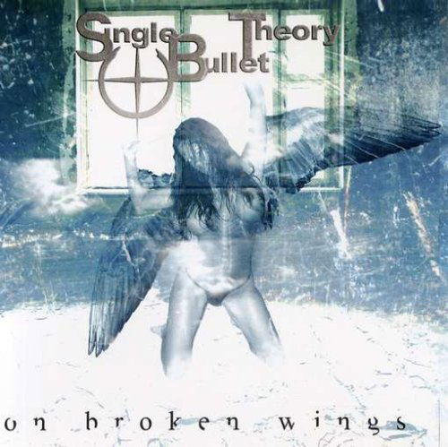 Cover for Single Bullet Theory · On Broken Wings (CD) (2008)