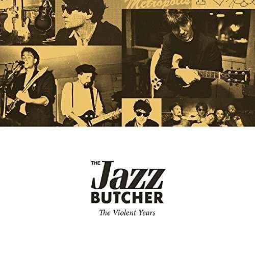 Cover for Jazz Butcher · The Violent Years (CD) (2018)