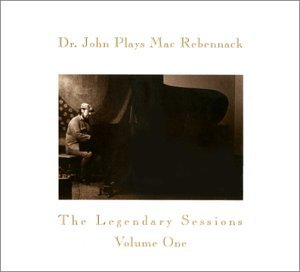 Cover for Dr. John · Dr. John Plays Mac Rebennack The Legendary Sessions (CD) [Remastered edition] (2019)