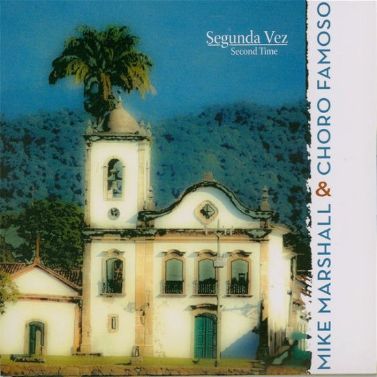 Cover for Marshall, Mike &amp; Choro Famoso · Seguna Vez (CD) (2014)