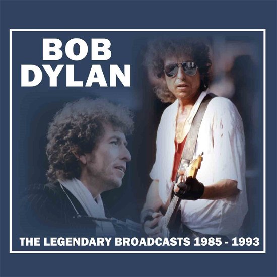 Cover for Bob Dylan · The Legendary Broadcasts: 1985 - 1993 (CD) (2015)